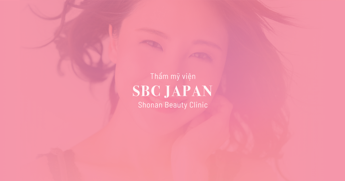Thẩm mỹ viện SBC Japan (Shonan Beauty Clinic)| Thẩm mỹ an toàn đến từ Nhật bản nơi bạn có thể đặt niềm tin